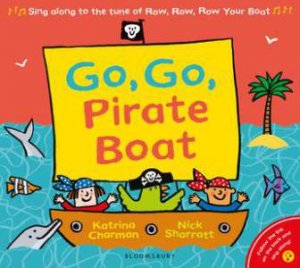 Go, Go, Pirate Boat by Katrina Charman & Nick Sharratt