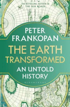 The Earth Transformed by Peter Frankopan