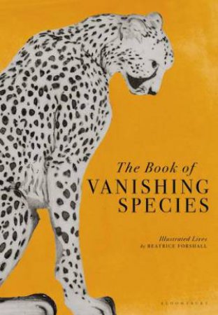 The Book Of Vanishing Species by Beatrice Forshall