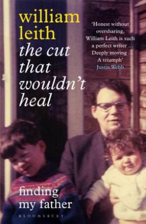 The Cut that Wouldn't Heal by William Leith