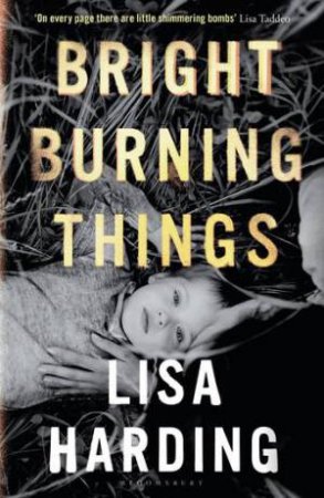 Bright Burning Things by Lisa Harding