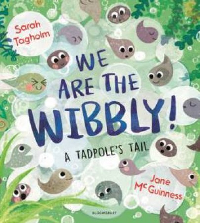 We Are the Wibbly! by Sarah Tagholm & Jane McGuinness