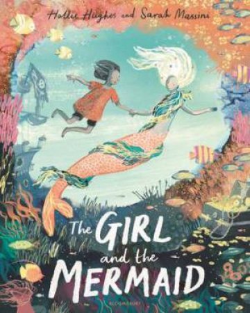 The Girl and the Mermaid by Hollie Hughes & Sarah Massini