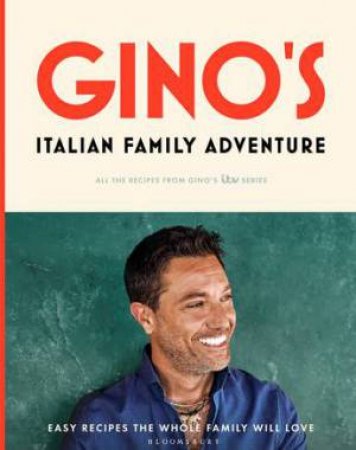 Ginos Italian Family Adventure by Gino D'Acampo