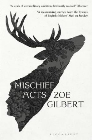 Mischief Acts by Zoe Gilbert