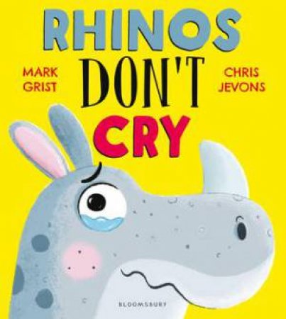 Rhinos Don't Cry by Mark Grist & Chris Jevons