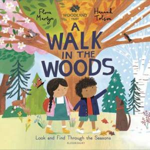 The Woodland Trust A Walk In The Woods by Hannah Tolson & Flora Martyn