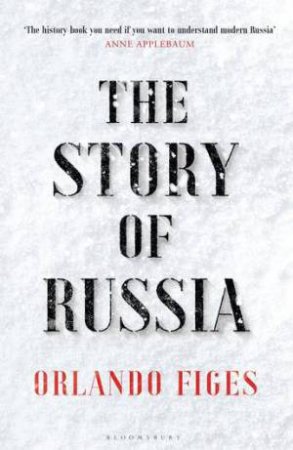 The Story Of Russia by Orlando Figes