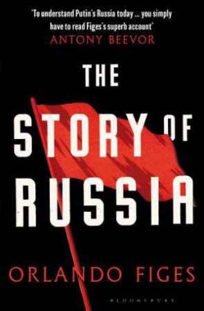 The Story of Russia by Orlando Figes