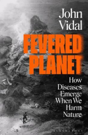 Fevered Planet by John Vidal