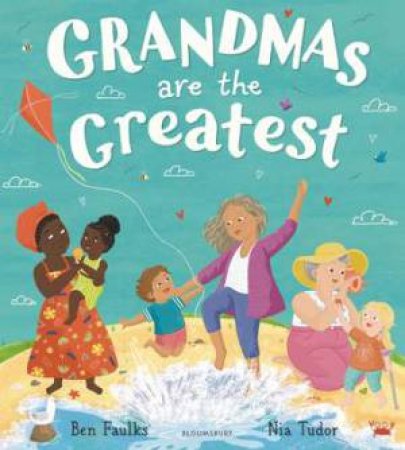 Grandmas Are the Greatest by Ben Faulks & Nia Tudor