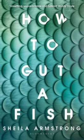 How To Gut A Fish by Sheila Armstrong