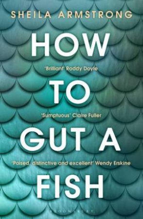 How to Gut a Fish by Sheila Armstrong