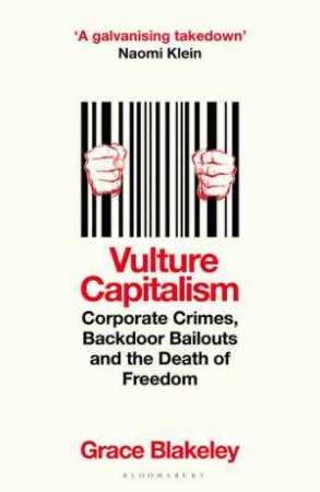 Vulture Capitalism by Grace Blakeley