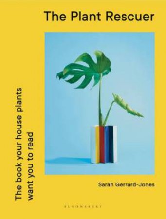 The Plant Rescuer by Sarah Gerrard-Jones