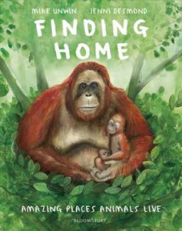 Finding Home by Mike Unwin & Jenni Desmond