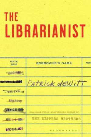 The Librarianist by Patrick deWitt