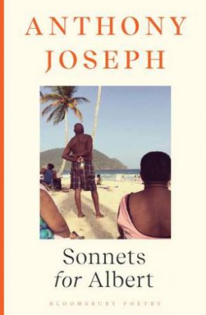 Sonnets For Albert by Anthony Joseph