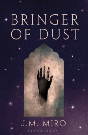 Bringer of Dust by J M Miro