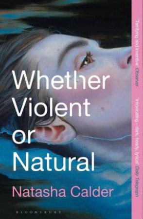 Whether Violent or Natural by Natasha Calder