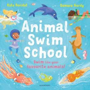 Animal Swim School by Kate Peridot & Samara Hardy