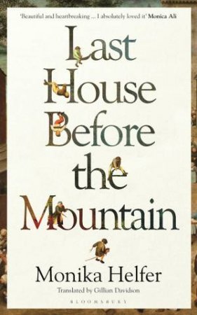 Last House Before the Mountain by Monika Helfer & Gillian Davidson