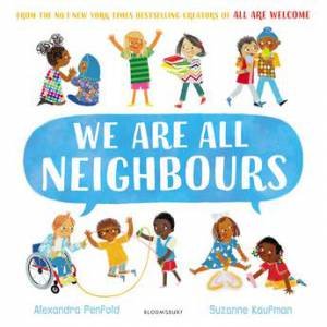 We Are All Neighbours by Alexandra Penfold & Suzanne Kaufman