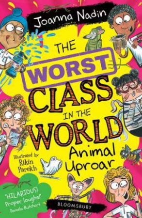 The Worst Class in the World Animal Uproar by Joanna Nadin & Rikin Parekh