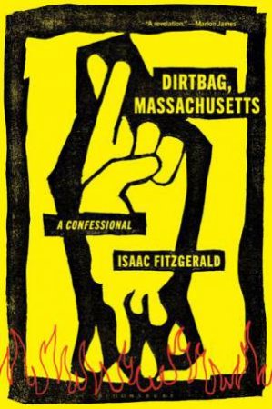 Dirtbag, Massachusetts by Isaac Fitzgerald