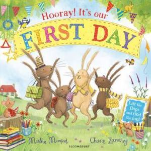 Hooray! It's Our First Day by Martha Mumford & Cherie Zamazing