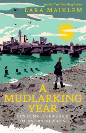 A Mudlarking Year by Lara Maiklem