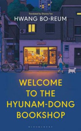 Welcome to the Hyunam-dong Bookshop by Hwang Bo-reum & Shanna Tan