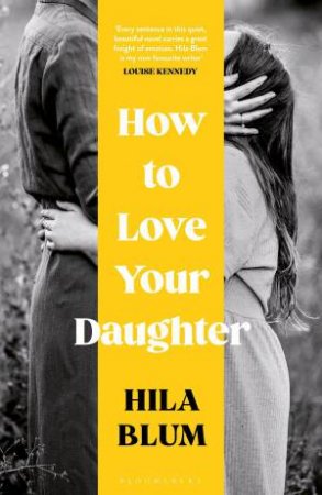 How to Love Your Daughter by Hila Blum