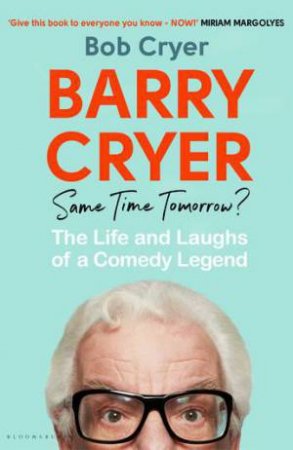 Barry Cryer: Same Time Tomorrow? by Bob Cryer