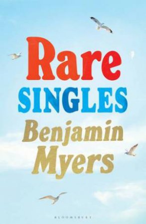 Rare Singles by Benjamin Myers