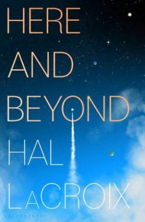 Here and Beyond by Hal LaCroix