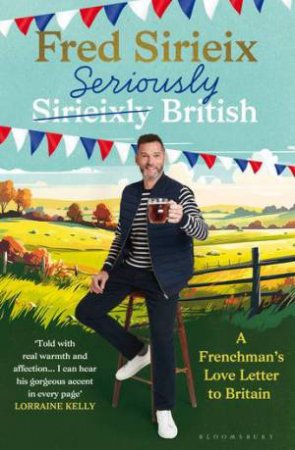 Seriously British by Fred Sirieix