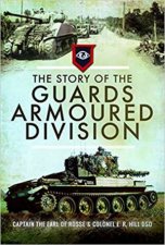 The Story Of The Guards Armoured Division