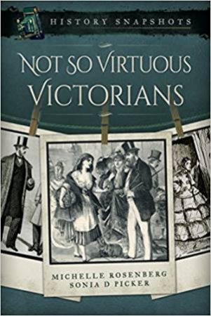 Not So Virtuous Victorians by Sonia D. Picker & Michelle Rosenberg