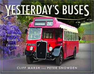 Yesterday's Buses: The Fascinating Quantock Collection by Cliff Marsh & Peter Snowden