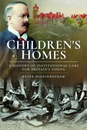 Children's Homes by Peter Higginbotham