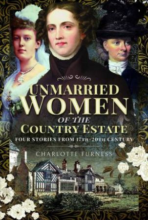 Unmarried Women Of The Country Estate by Charlotte Furness