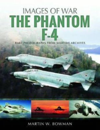 Phantom F-4 by Martin W. Bowman