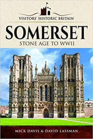 Visitors' Historic Britain: Somerset by DAVIS / LASSMAN