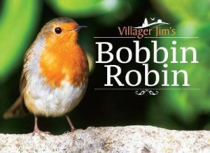 Villager Jim's Bobbin Robbin by Villager Jim