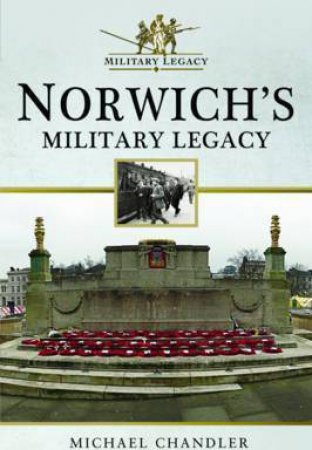 Norwich's Military Legacy by Michael Chandler