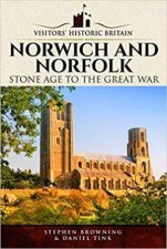 Visitors Historic Britain Norwich and Norfolk Bronze Age to Victorians