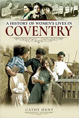 History of Women's Lives In Coventry by Cathy Hunt