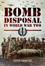 Bomb Disposal In World War II