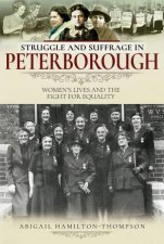 Struggle And Suffrage In Peterborough